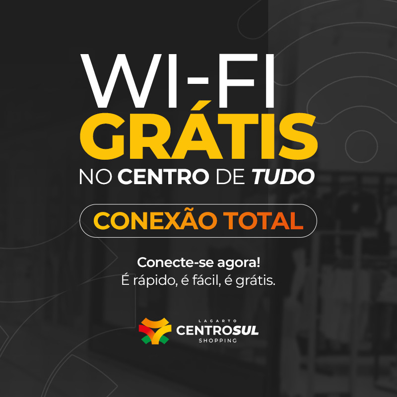 Wi-fi grátis no CentroSul Shopping